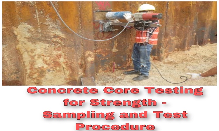 Concrete Core Testing for Strength – Sampling and Test Procedure ...